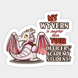 My Wyvern Is Smarter Than Your Officers' Academy Student Sticker